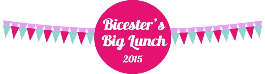 Bicester’s Big Lunch! 7th June 2015!
